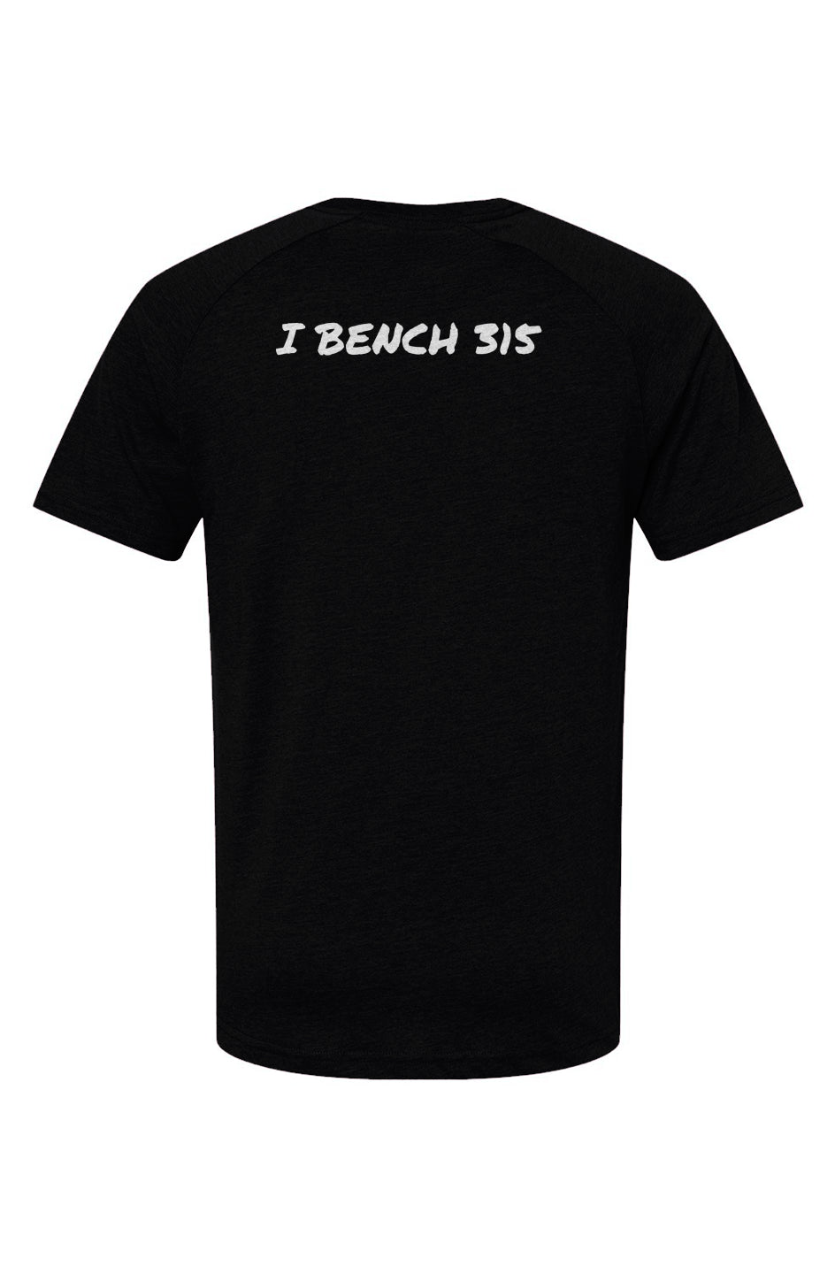 I bench 315 Raglan Cut