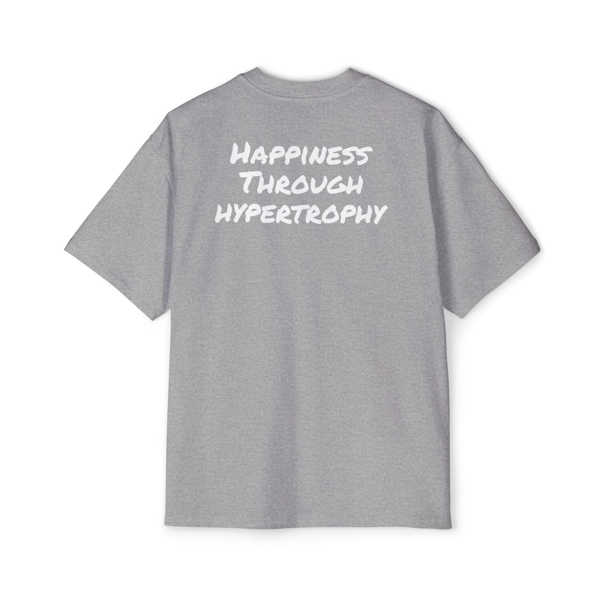 Happiness Through Hypertrophy Oversized T-shirt